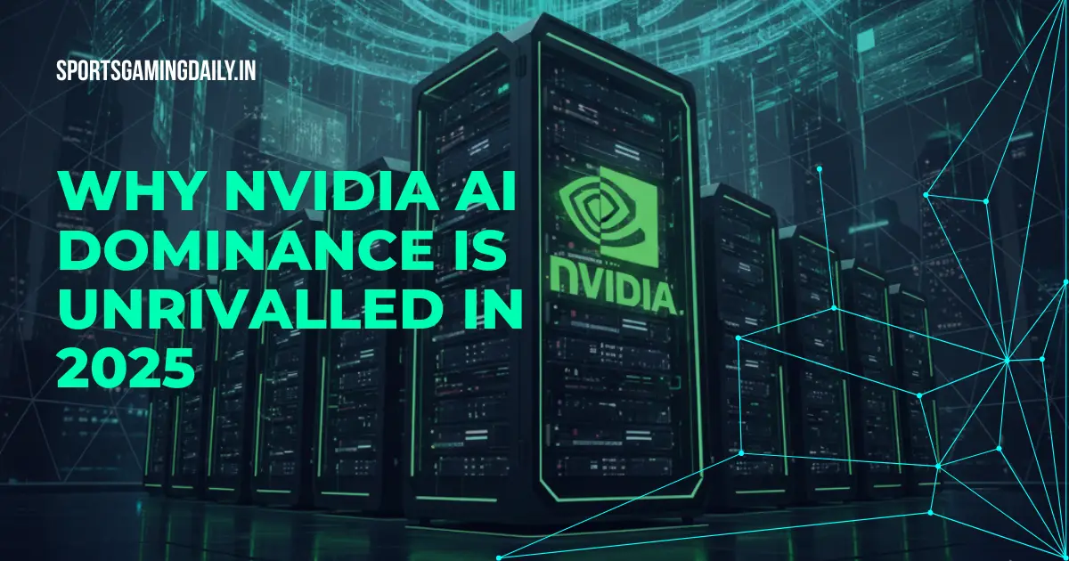 Why NVIDIA AI Dominance Is Unrivalled in 2025