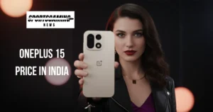 OnePlus 15 Price in India, Launch Date & Full Specs