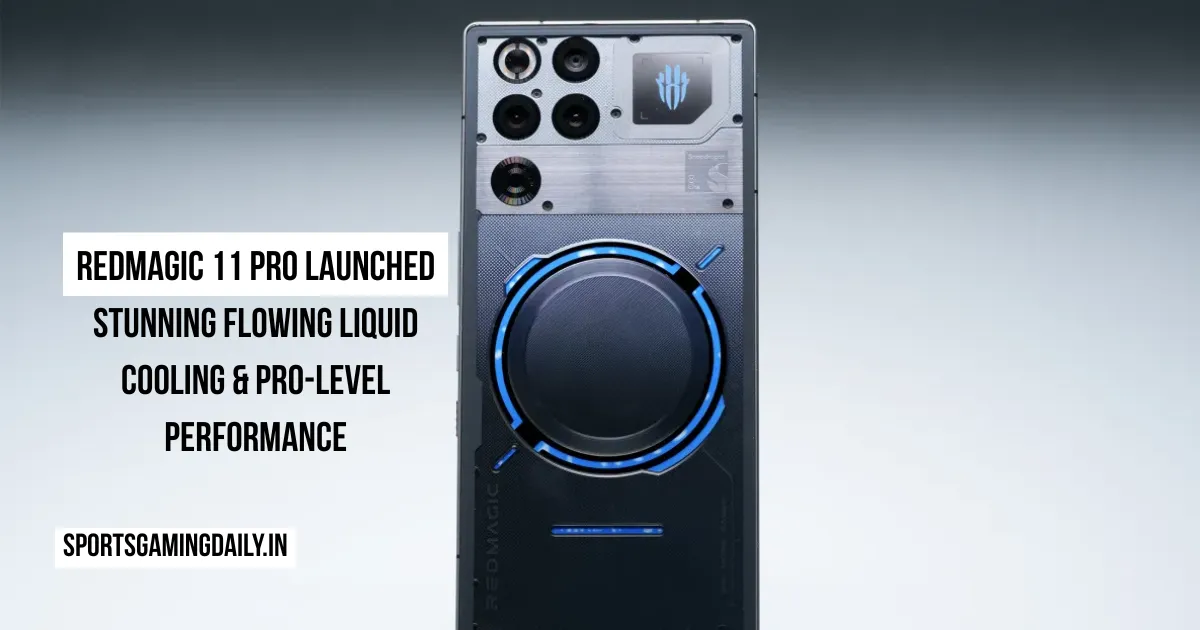 RedMagic 11 Pro Launched Stunning Flowing Liquid Cooling & Pro-Level Performance